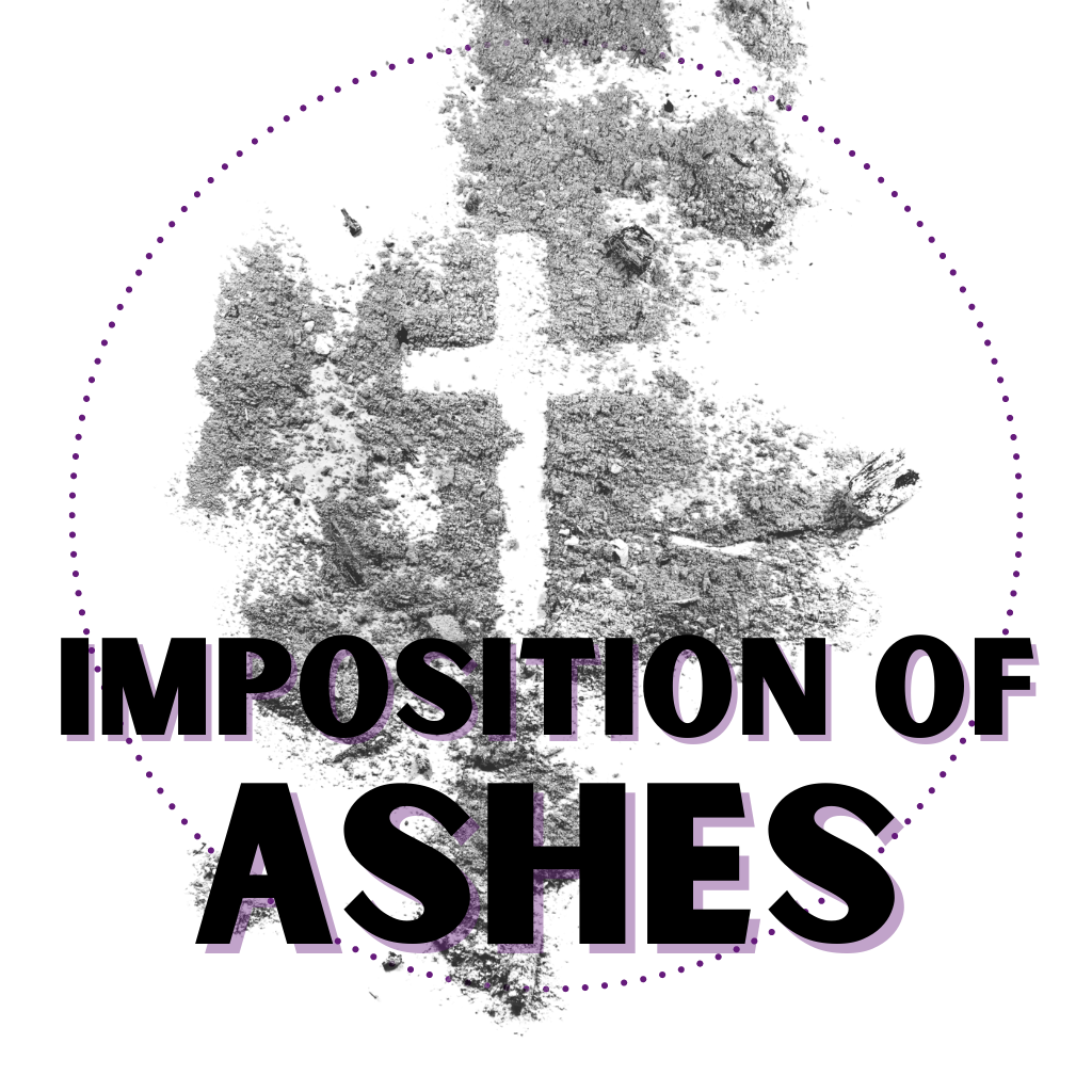 Reflections on the Imposition of Ashes Christ Our Savior Lutheran