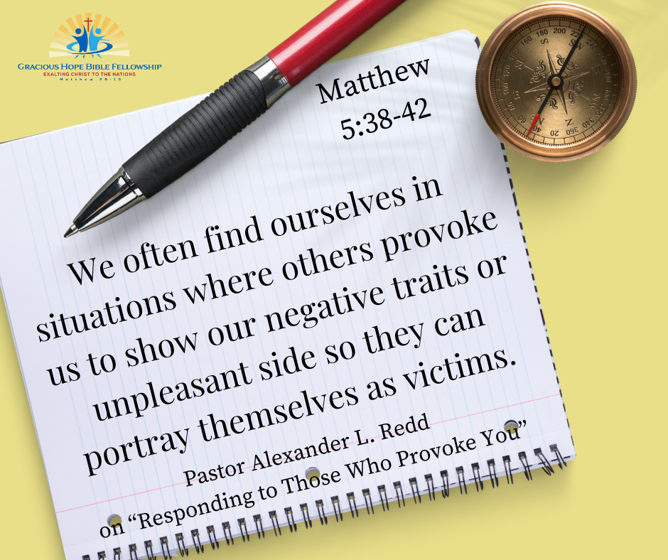 Responding to Those Who Provoke You | Gracious Hope Bible Fellowship