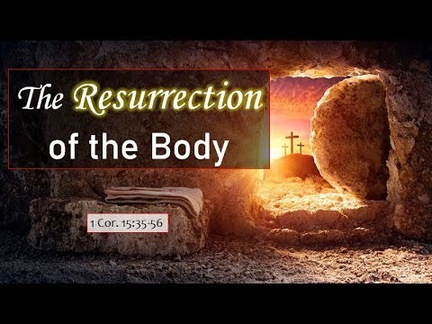 YOUR NEW RESURRECTION BODY (2) | Reedy Fork Baptist Church