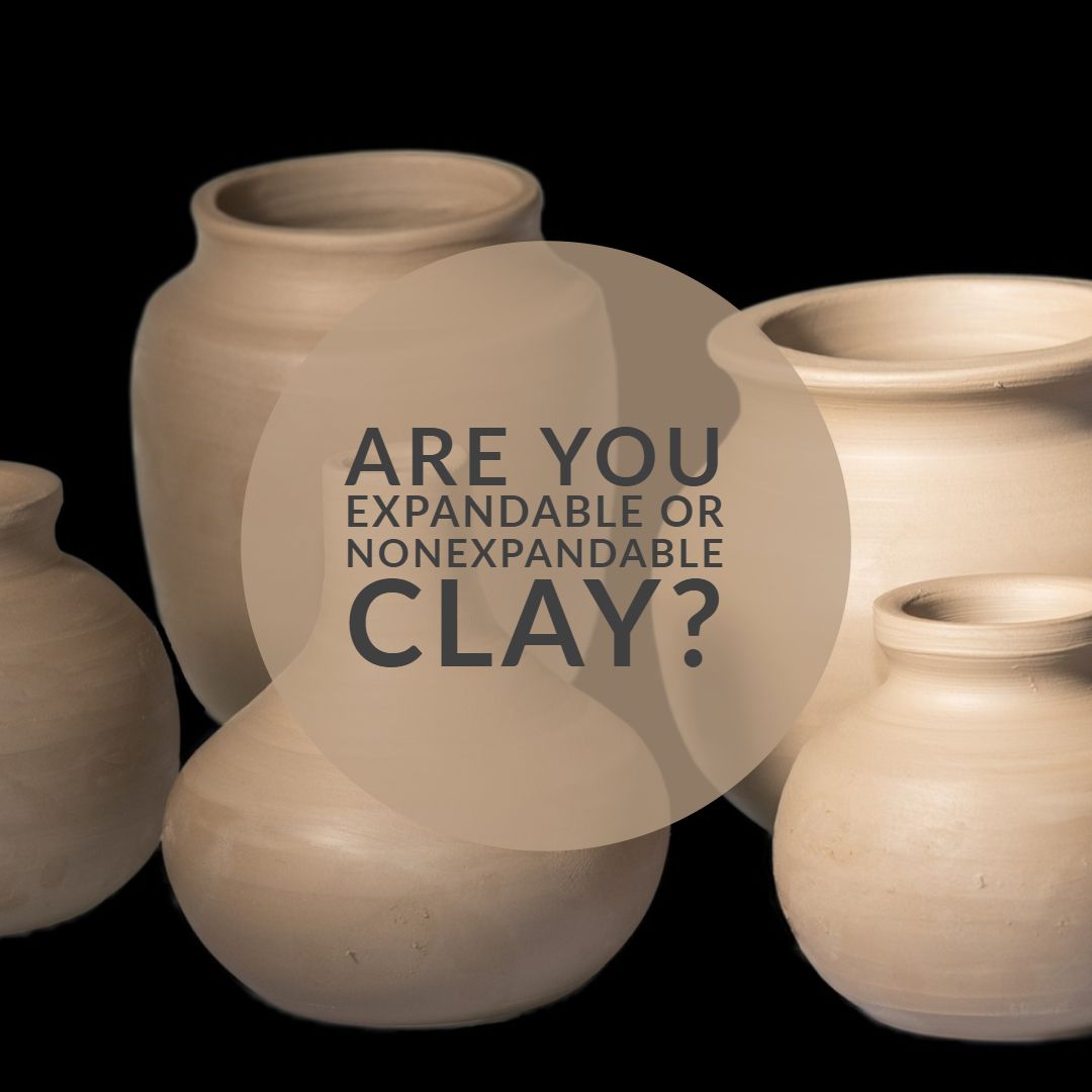 Are You Expandable or Nonexpandable Clay? Genesis Bible Fellowship Church