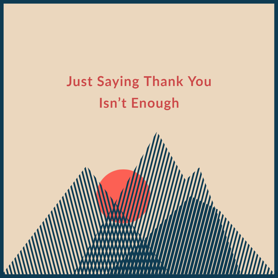 Just Saying Thank You Isn t Enough Genesis Bible Fellowship Church Just Saying Thank You Isn t Enough Genesis Bible Fellowship Church