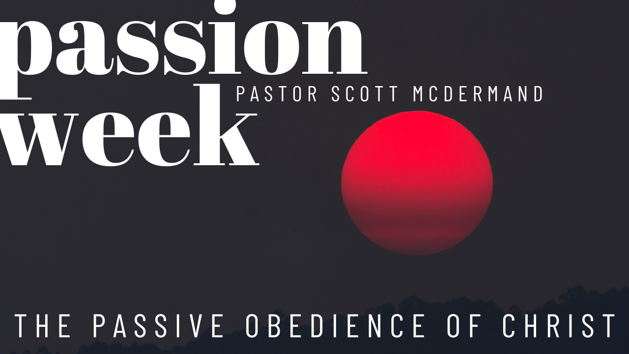 The Passive Obedience of Christ First Presbyterian Church of Bad Axe