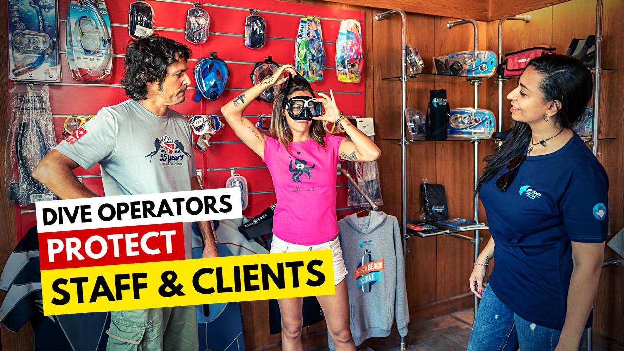 For the Dive Operator How to Protect Your Staff & Clients DAN
