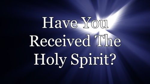 Have You Received The Holy Spirit?