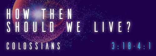 Colossians 3:18-4:1