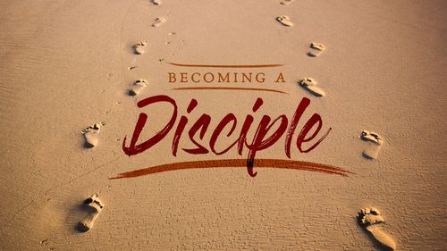 Becoming A Disciple