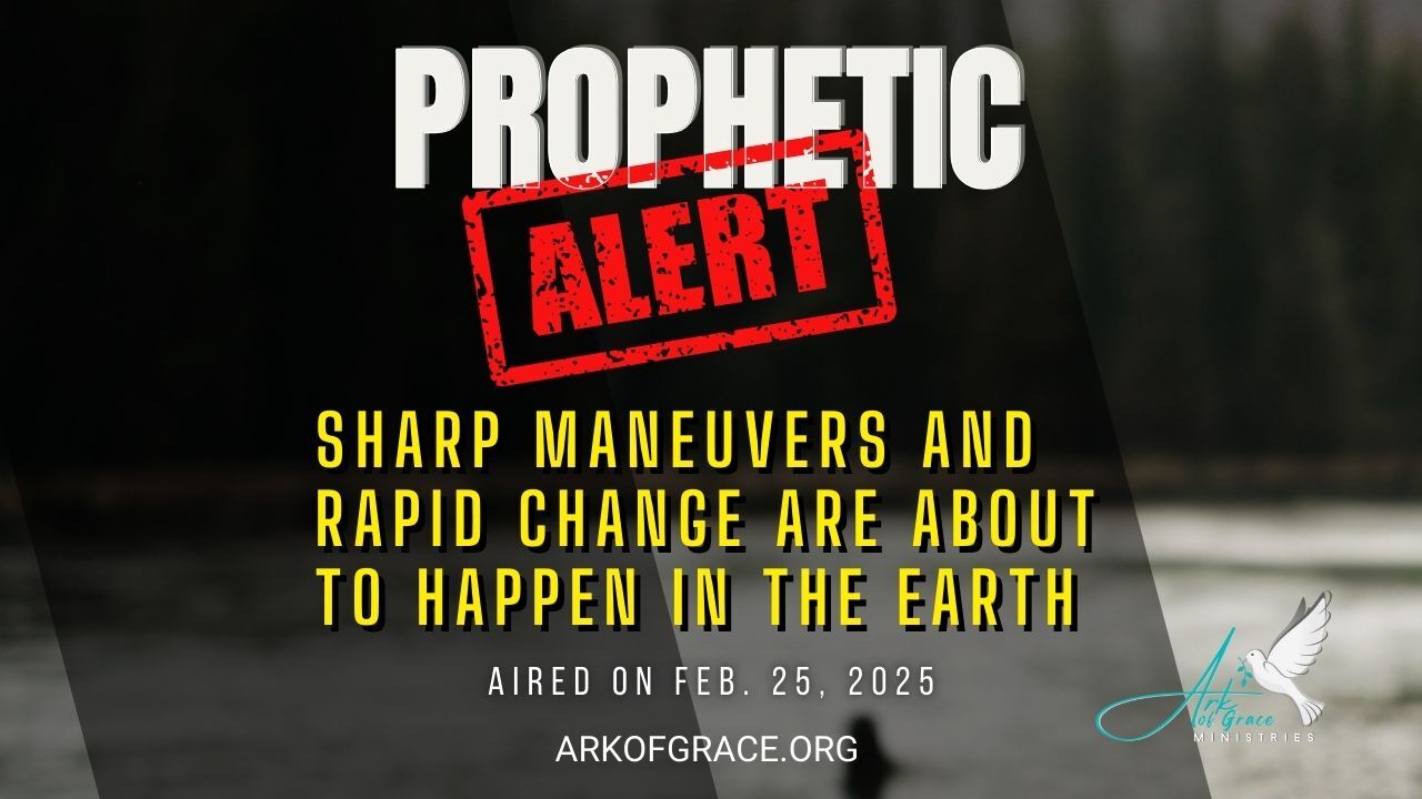 Prophetic Alert: Sharp Maneuvers and Rapid Change are about to Happen ...