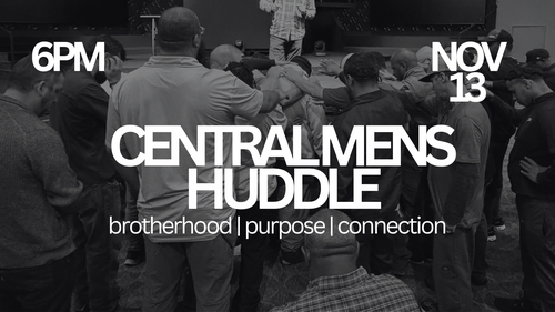 Central Men's Huddle at Central Triad Church, a night of fellowship, the Word, and worship for men 16 and up