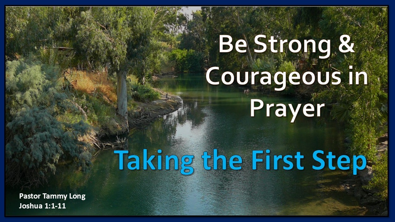 Be Strong & Courageous in Prayer: Taking The First Step | South Bay ...