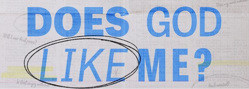 Does God Like Me?