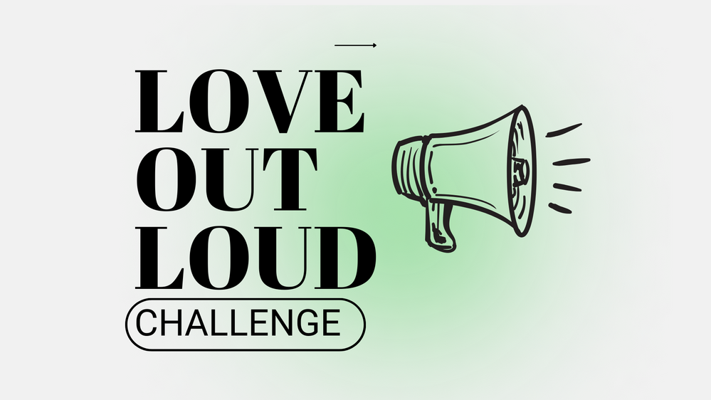 Love Out Loud Challenge