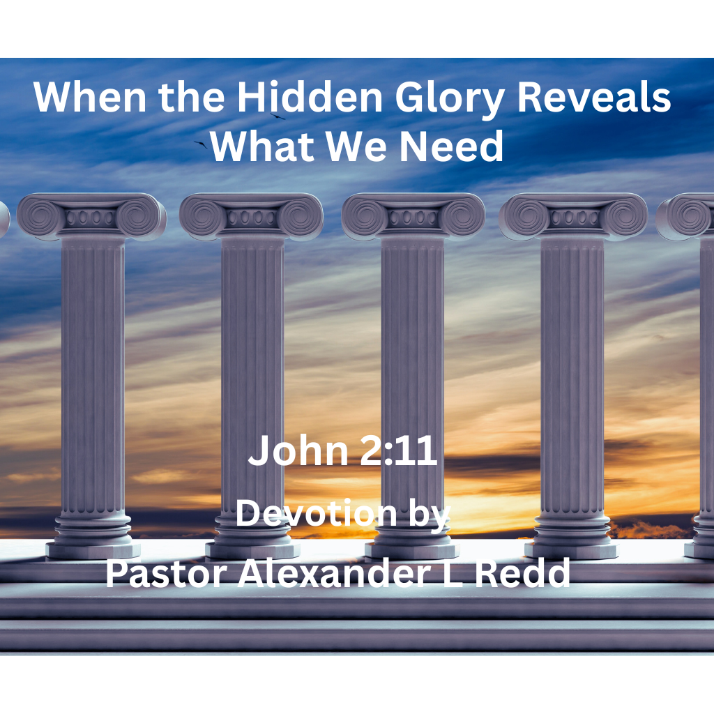 When the Hidden Glory Reveals What We Need | Gracious Hope Bible Fellowship
