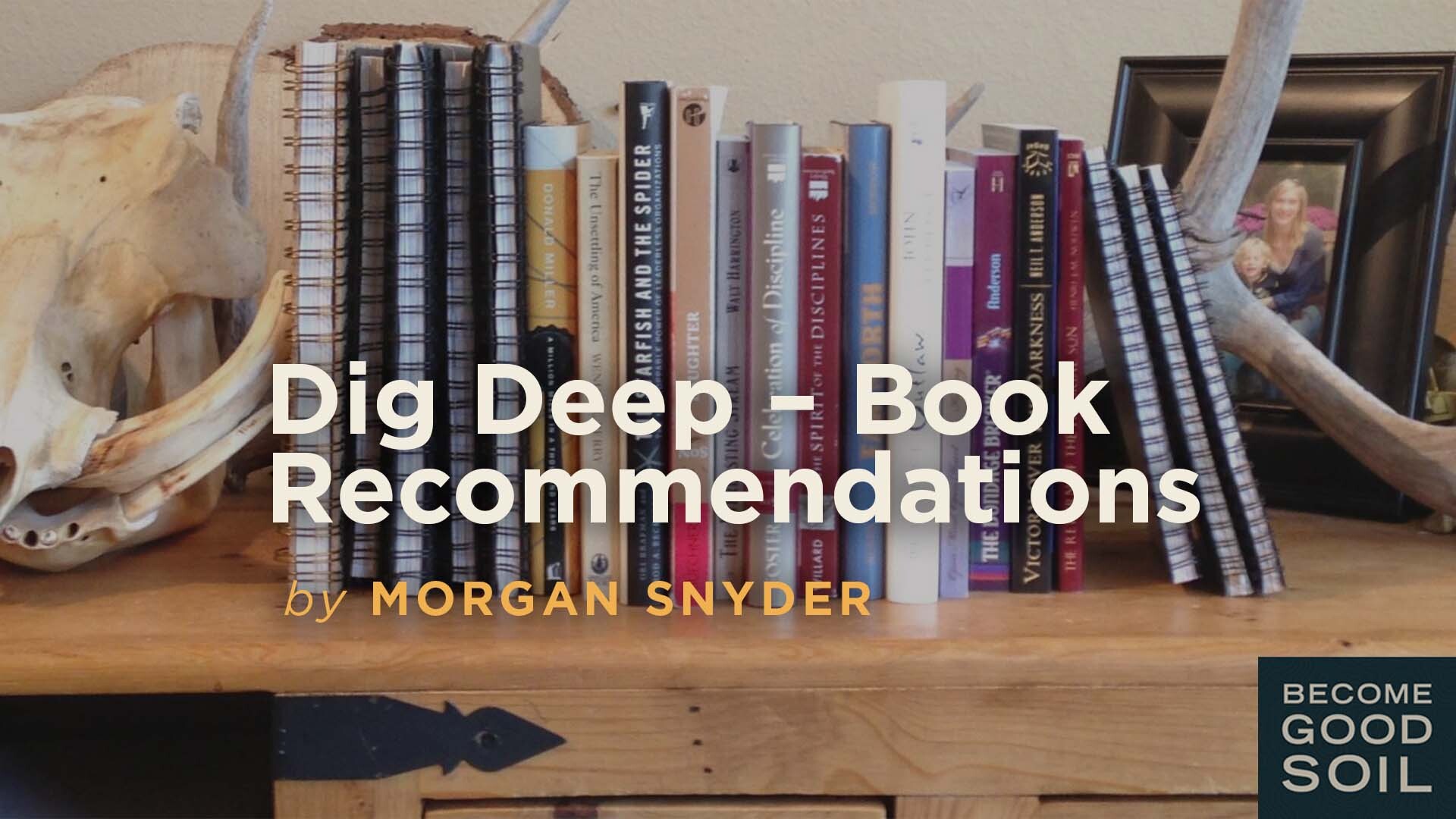 Digging Deep Book Dig Deep - Book Recommendations | Become Good Soil
