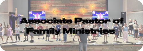Associate Pastor of Family Ministries