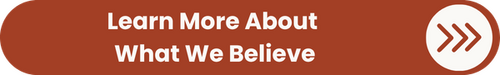 learnmore about what we believe button