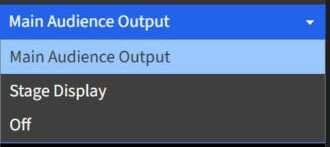 Preview bar: Main Audience Output, Stage Display, Off