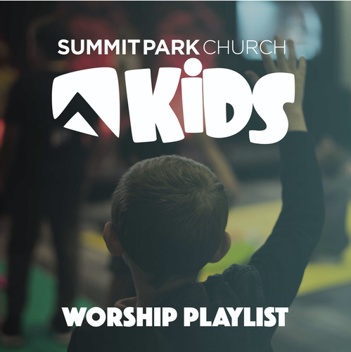 Summit Park Kids worship playlist on spotify