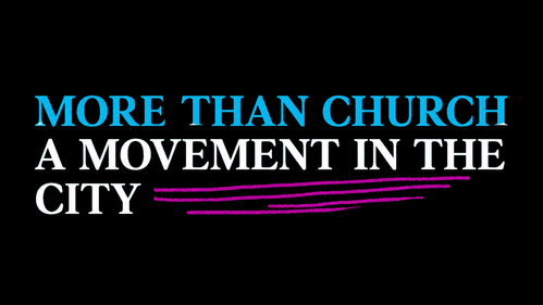 More than a church,  a movement in the city