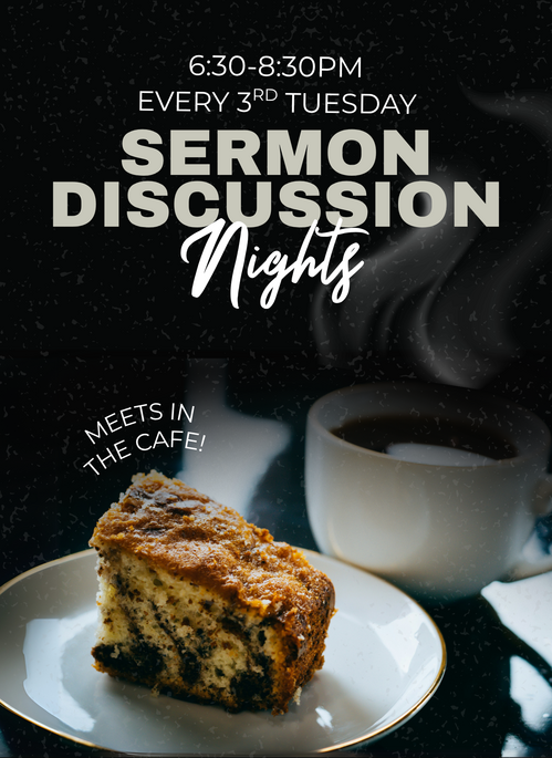 Sermon Discussion Nights Every 3rd Tuesday Night