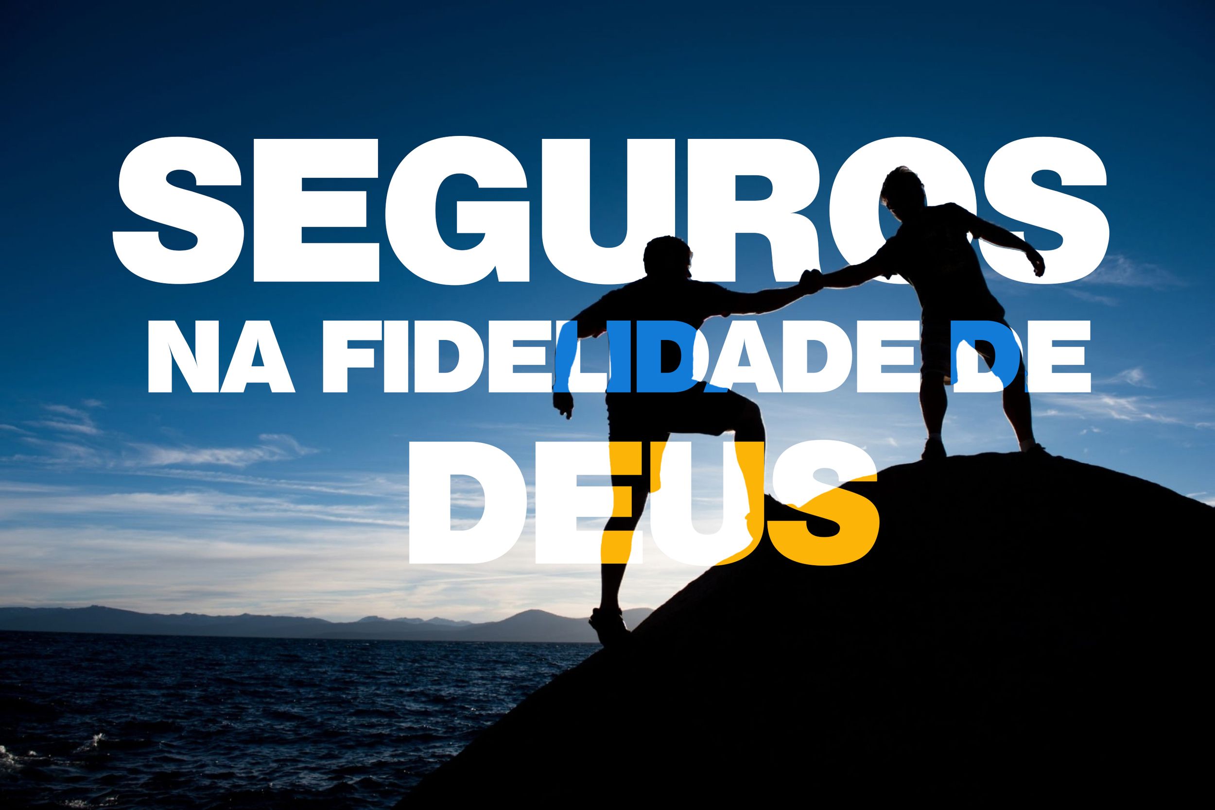 SEGUROS NA FIDELIDADE DE DEUS | ICCM - Igreja Cristã Corpo do Messias