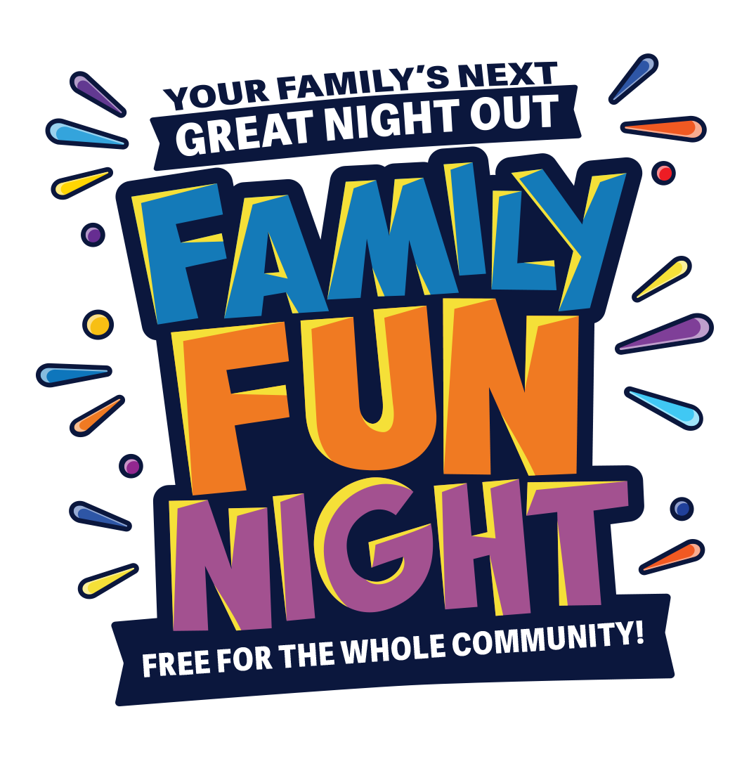 Your Family's Next Great Night Out — Family Fun Night