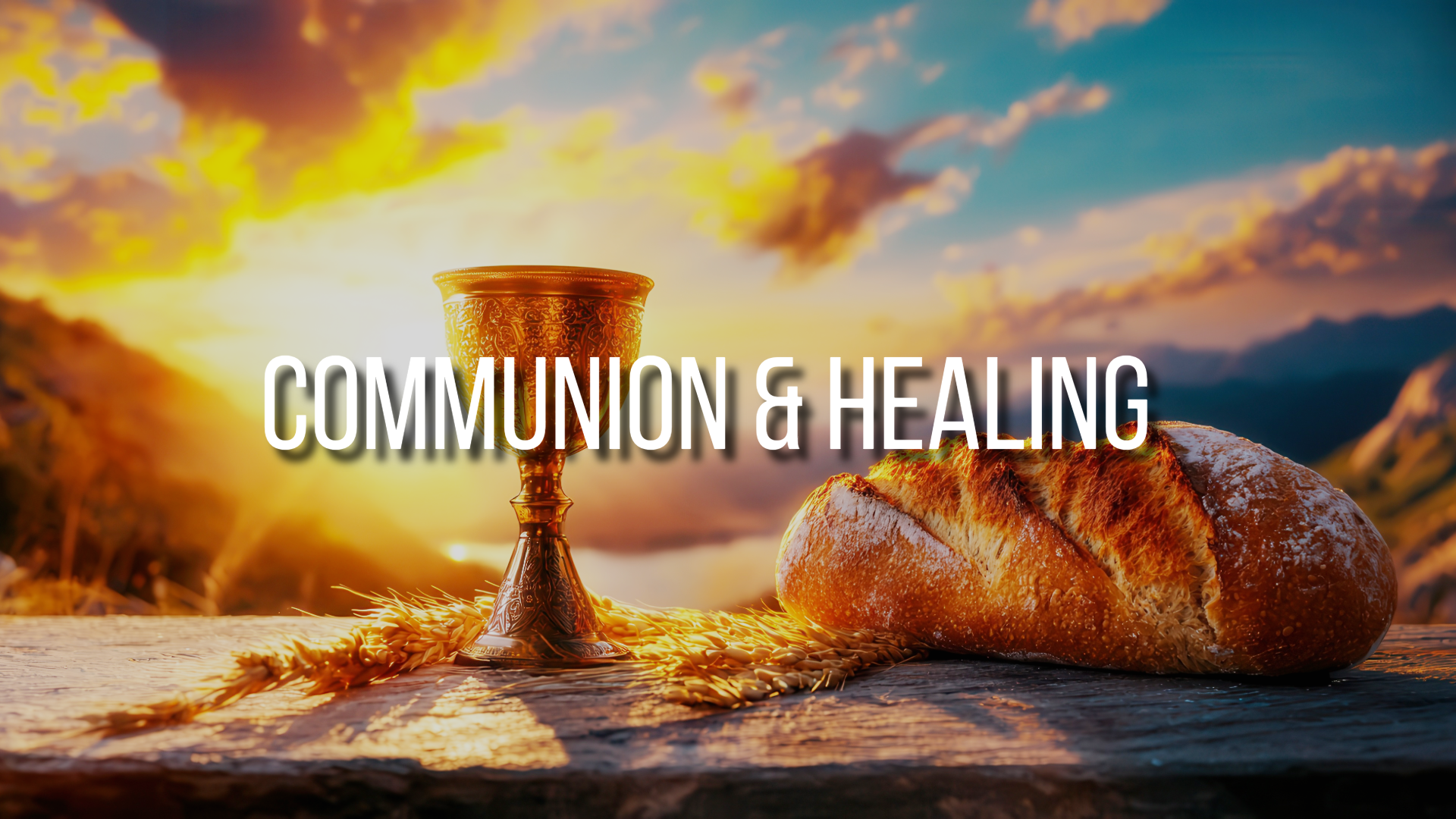 Communion & Healing | Destiny City Church