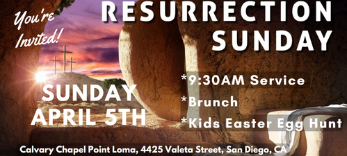 April 5, 2026 Easter Sunday invitation at Calvary Chapel Point Loma 9:30am