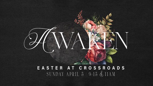 Easter 2025 at Crossroads Church