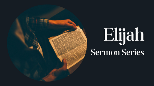 Elijah Sermon Series