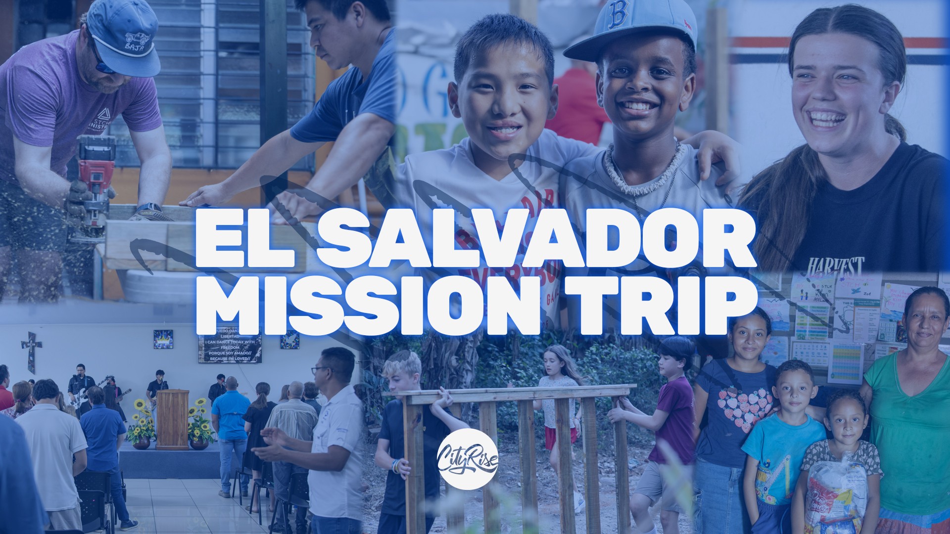 Because You Give: El Salvador Mission Trip | CityRise
