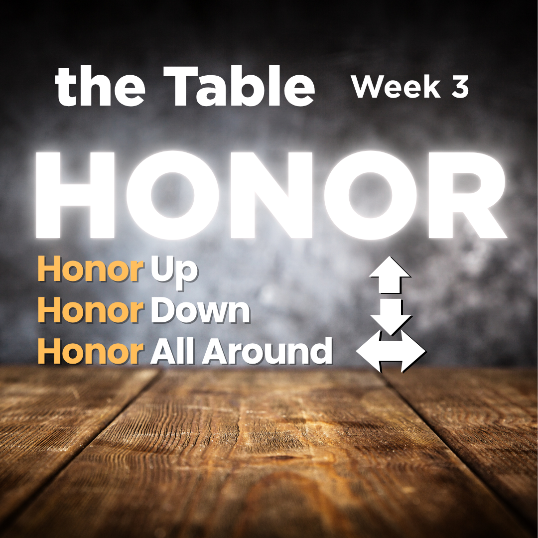 Talbe Week THE TABLE WEEK 3 - HONOR | Champion Church