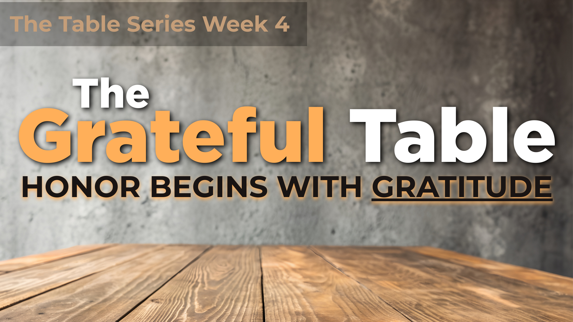 Talbe Week THE TABLE WEEK 4 - GRATITUDE | Champion Church