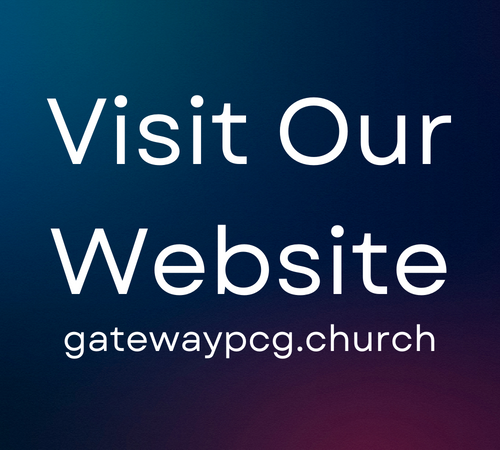 Visist Our Website gatewaypcg.church