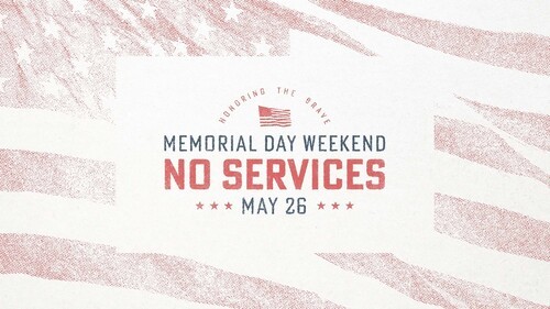 American flag backdrop with text: Memorial Day Weekend, No Services May 26