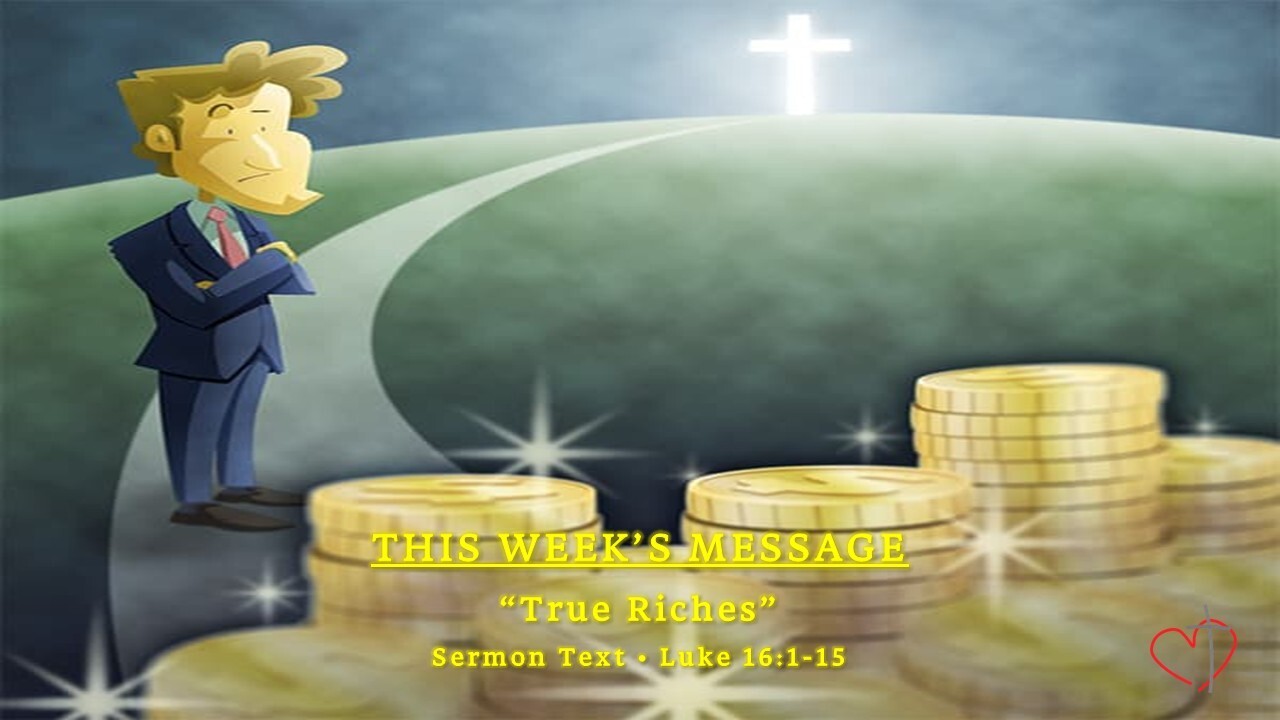 True Riches • Luke 16:1-15 • Sunday, September 21, 2025 | Redeemer ...