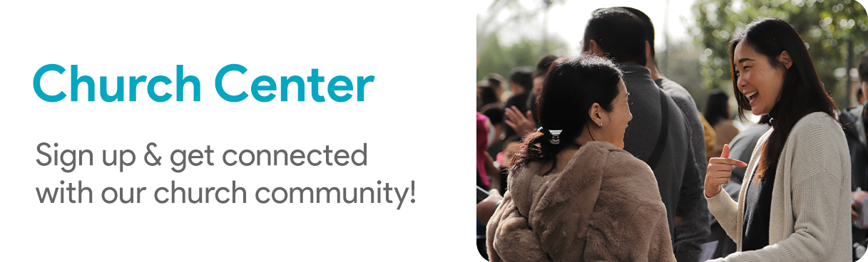 Church Center - Sign up & get connected with our church community!
