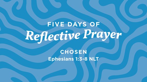 Chosen Reflective Prayer