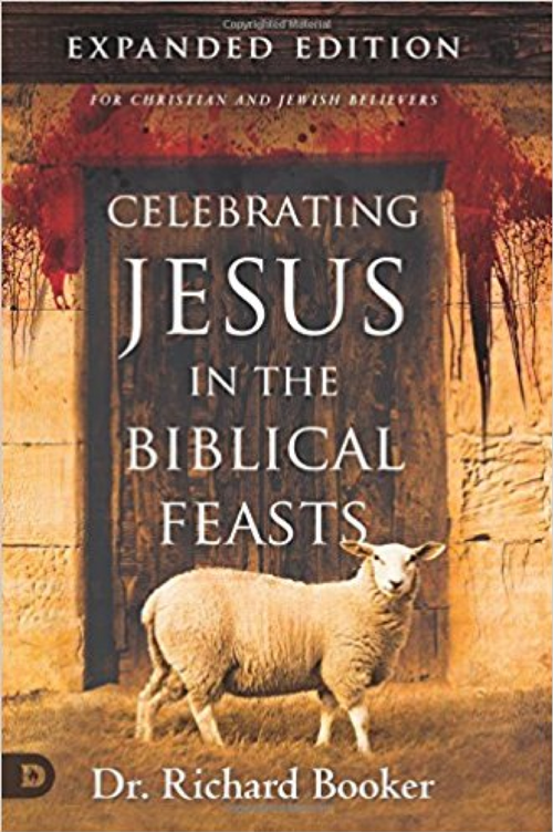 Celebrating Jesus in the Biblical Feasts