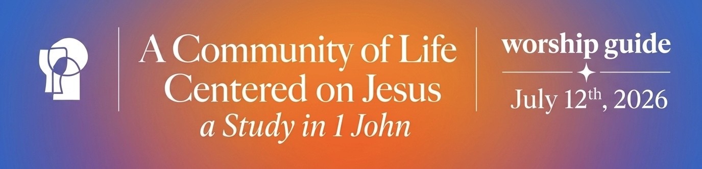 A Community of Life Centered on Jesus - Worship Guide